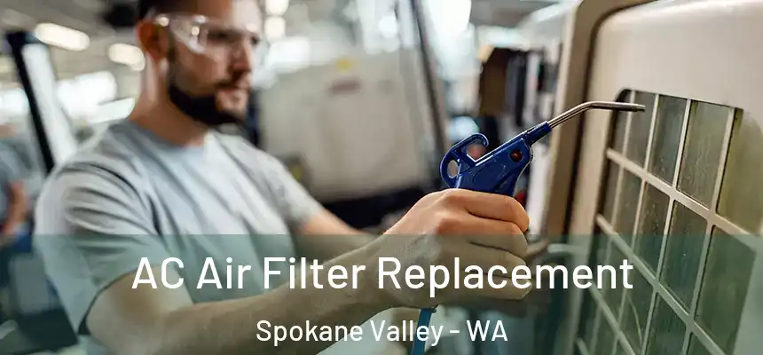 AC Air Filter Replacement Spokane Valley - WA