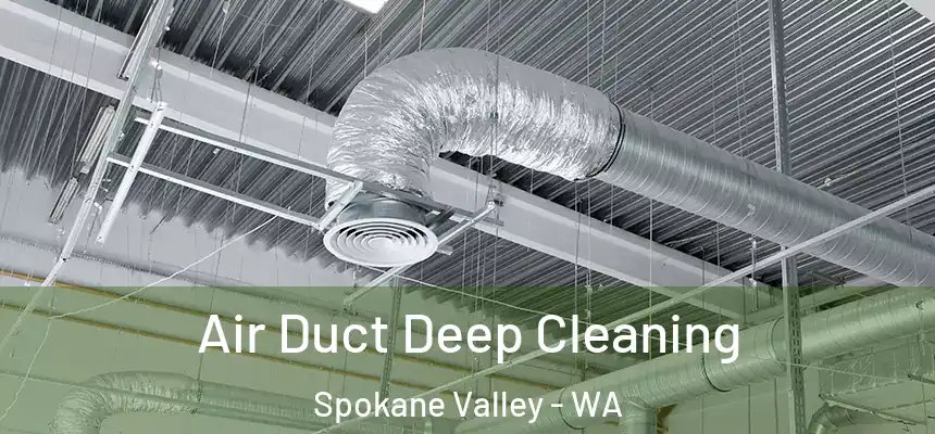 Air Duct Deep Cleaning Spokane Valley - WA