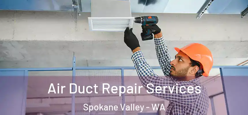  Air Duct Repair Services Spokane Valley - WA