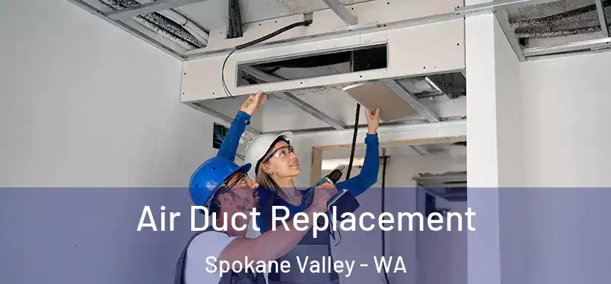 Air Duct Replacement Spokane Valley - WA