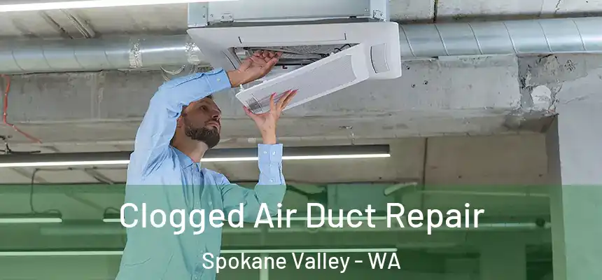  Clogged Air Duct Repair Spokane Valley - WA
