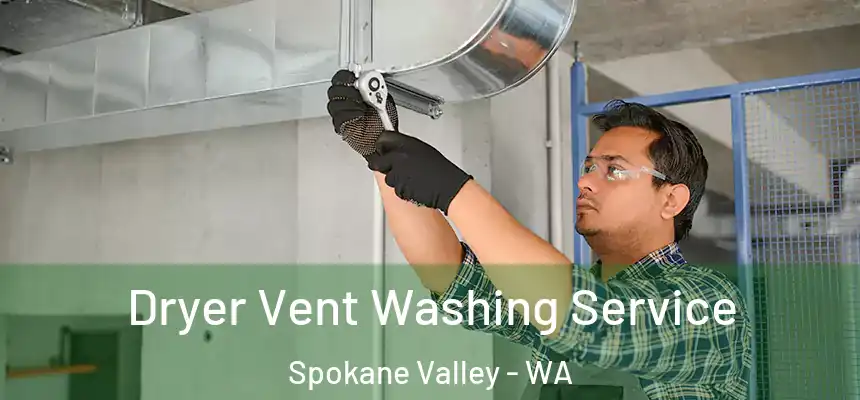  Dryer Vent Washing Service Spokane Valley - WA