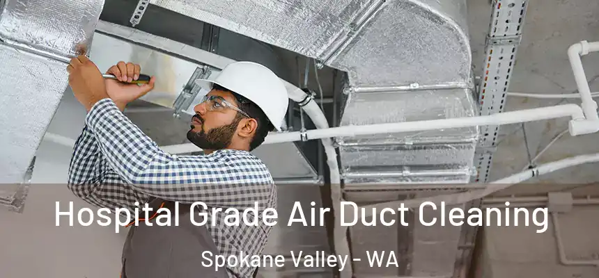  Hospital Grade Air Duct Cleaning Spokane Valley - WA