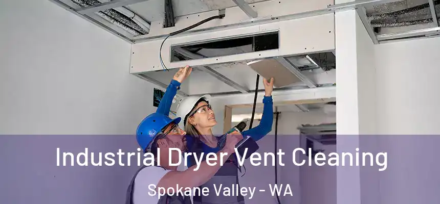  Industrial Dryer Vent Cleaning Spokane Valley - WA
