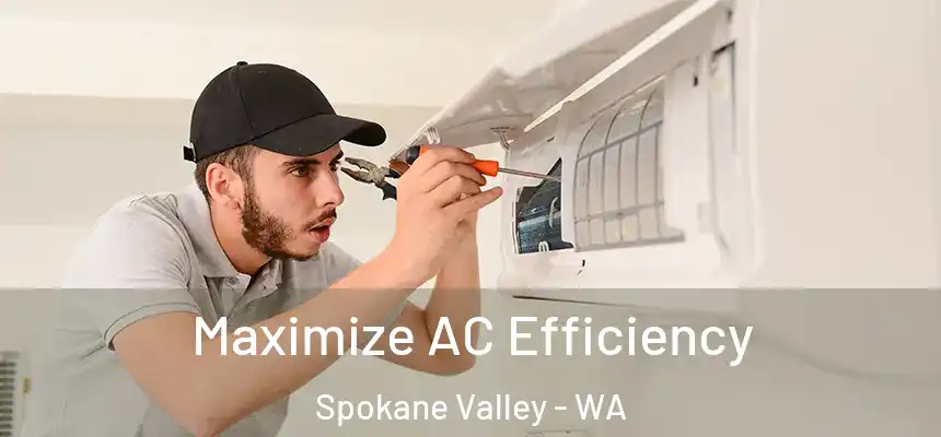 Maximize AC Efficiency Spokane Valley - WA