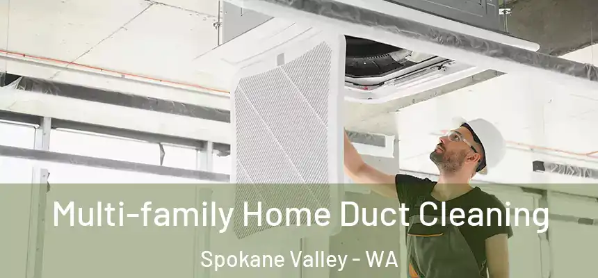 Multi-family Home Duct Cleaning Spokane Valley - WA