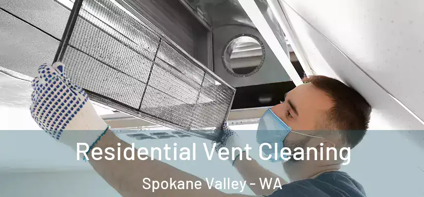 Residential Vent Cleaning Spokane Valley - WA